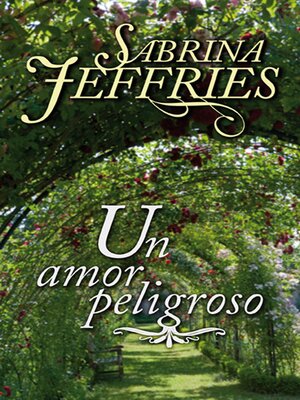 cover image of Un amor peligroso (Solteronas de Swanlea 1)
